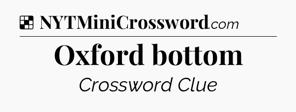 Solution: Oxford bottom - NYT Crossword