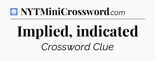 Implied, indicated Puzzle Page Crossword Clue