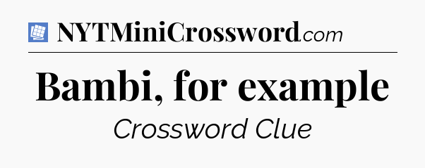 Bambi, for example Puzzle Page Crossword Clue