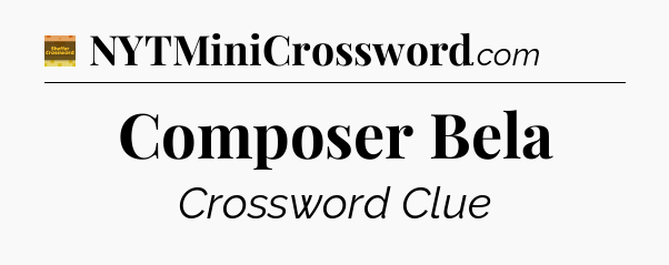 Composer Bela - Eugene Sheffer Crossword