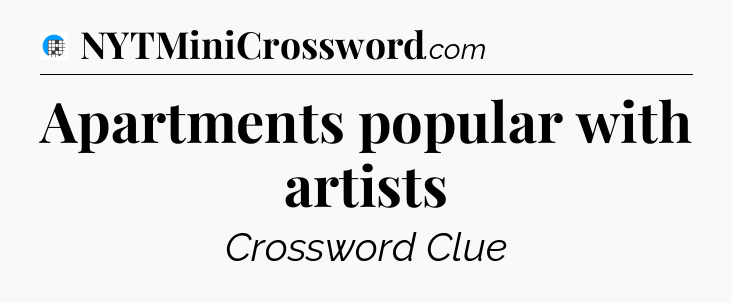 Apartments popular with artists Crossword Clue