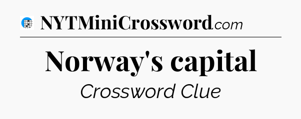 Norway's capital Crossword Clue