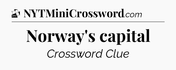 Norway's capital - Daily Themed Mini Crossword