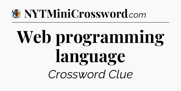 Web programming language Crossword Clue