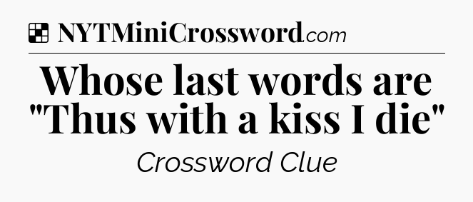 Solution: Whose last words are 