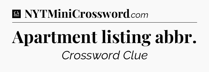 Apartment listing abbr - LA Times Crossword