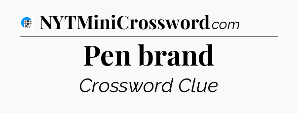 Pen brand Crossword Clue