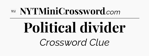 Political divider - WSJ Crossword