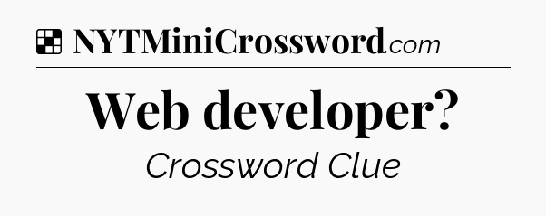 Solution: Web developer - NYT Crossword