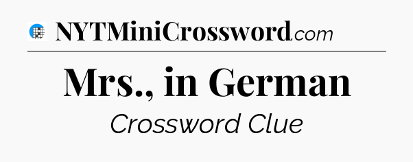 Mrs., in German Crossword Clue