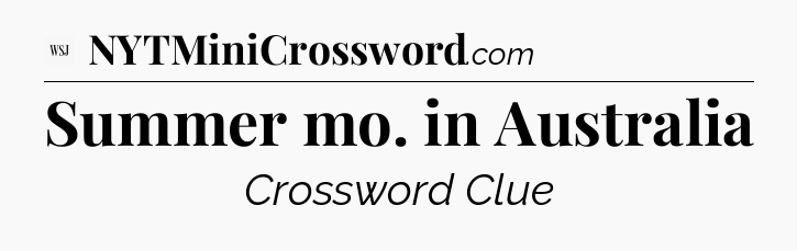 Summer mo. in Australia - WSJ Crossword