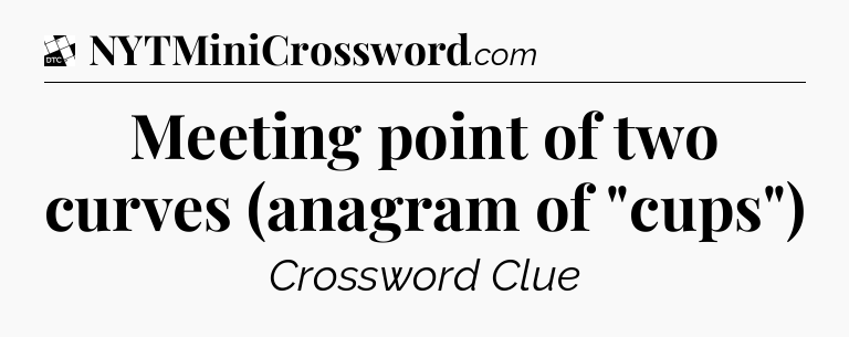 Meeting point of two curves (anagram of 