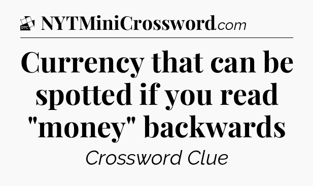 Currency that can be spotted if you read 