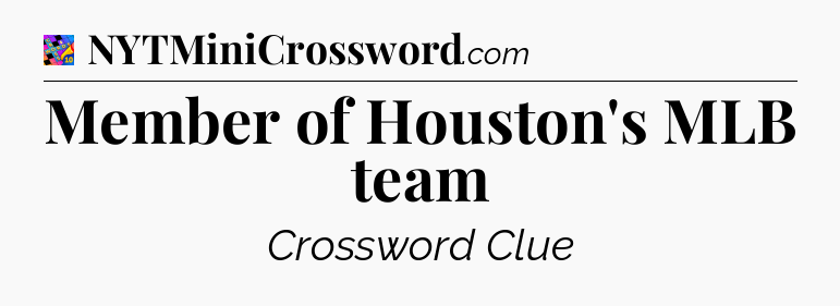 Member of Houston's MLB team Crossword Clue