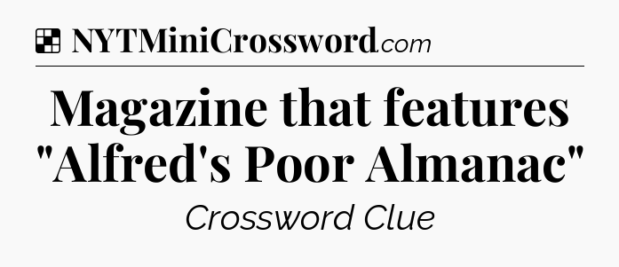 Solution: Magazine that features 