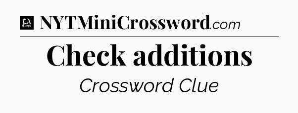 Check additions - LA Times Crossword