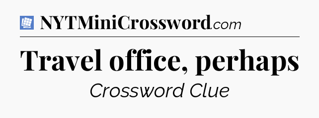 Travel office, perhaps Puzzle Page Crossword Clue