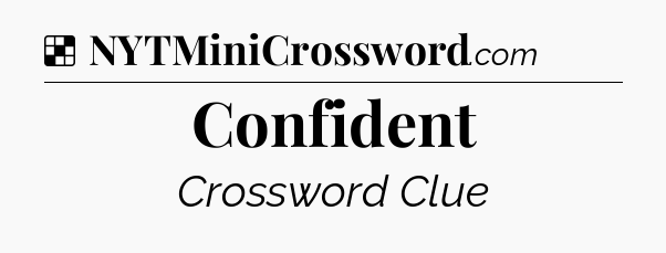 Solution: Confident - NYT Crossword
