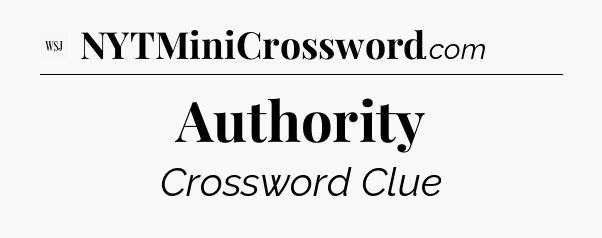 Authority - WSJ Crossword