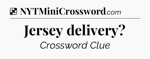 Solution: Jersey delivery - NYT Crossword