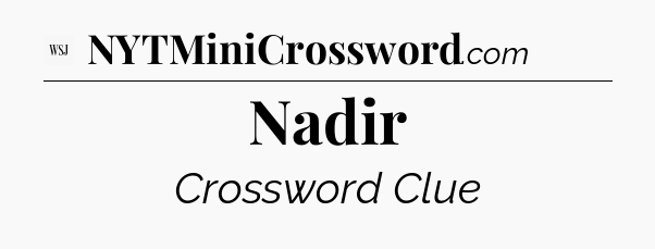 Nadir - WSJ Crossword
