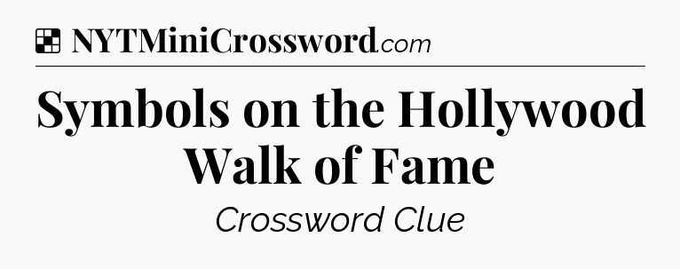 Solution: Symbols on the Hollywood Walk of Fame - NYT Crossword