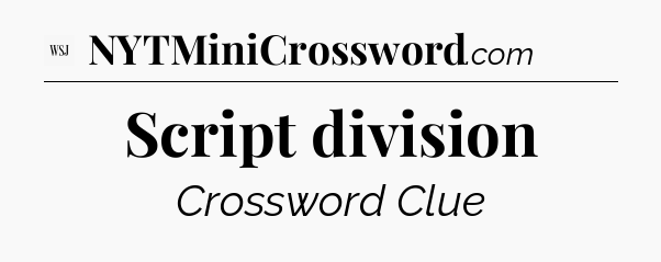 Script division - WSJ Crossword