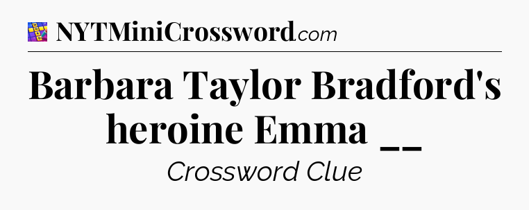 Barbara Taylor Bradford's heroine Emma __ Codycross