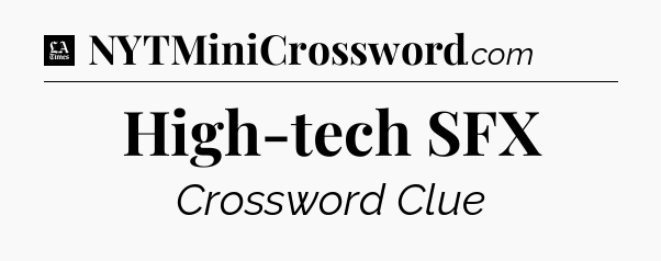 High-tech SFX - LA Times Crossword
