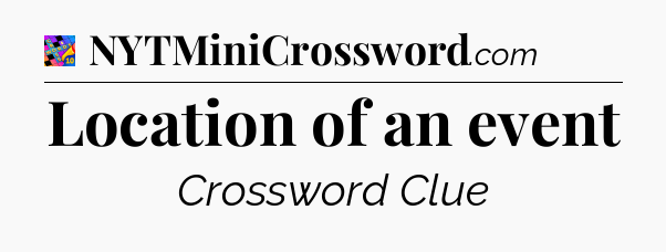 Location of an event Crossword Clue