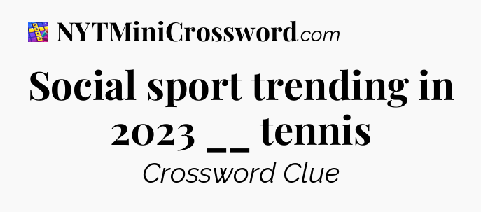 Social sport trending in 2023 __ tennis Codycross