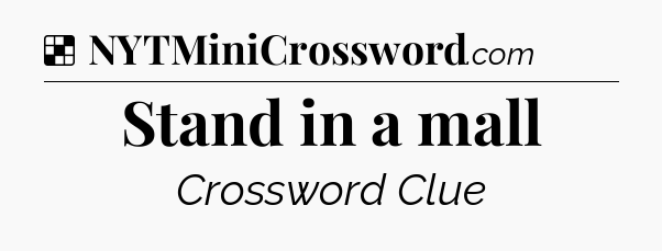 Solution: Stand in a mall - NYT Crossword