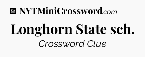 Longhorn State sch - LA Times Crossword