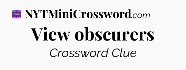 View obscurers - Thomas Joseph Crossword