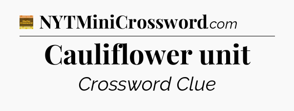 Cauliflower unit - Eugene Sheffer Crossword