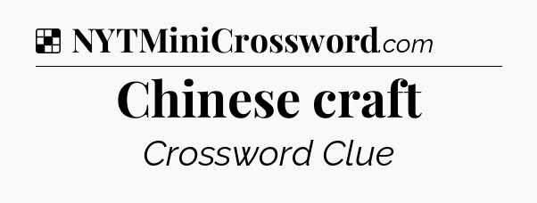 Solution: Chinese craft - NYT Crossword