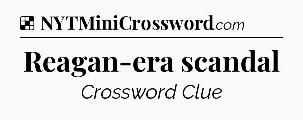 Solution: Reagan-era scandal - NYT Crossword
