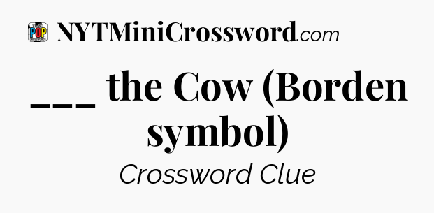 ___ the Cow (Borden symbol) Crossword Clue