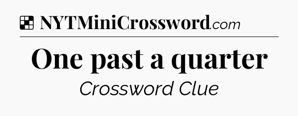 Solution: One past a quarter - NYT Crossword