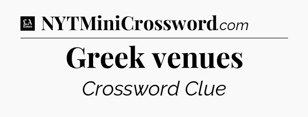 Greek venues - LA Times Crossword