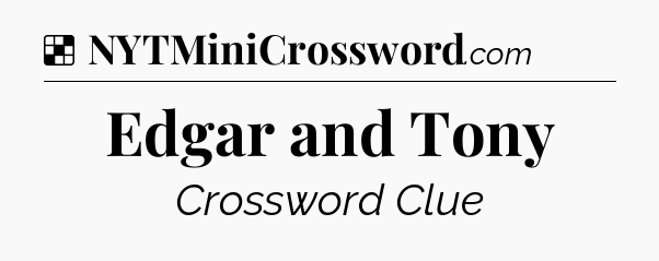Solution: Edgar and Tony - NYT Crossword