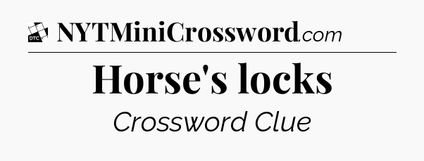 Horse's locks - Daily Themed Classic Crossword