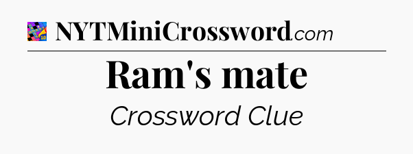 Ram's mate Crossword Clue