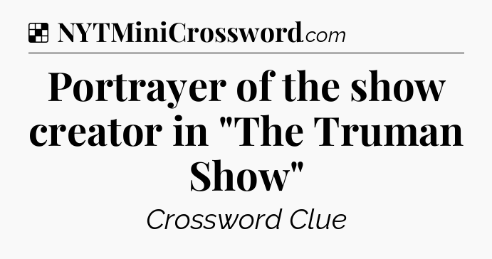 Solution: Portrayer of the show creator in 