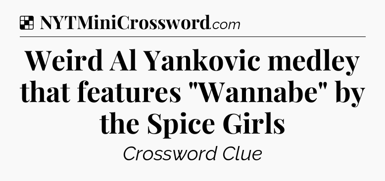 Solution: Weird Al Yankovic medley that features 