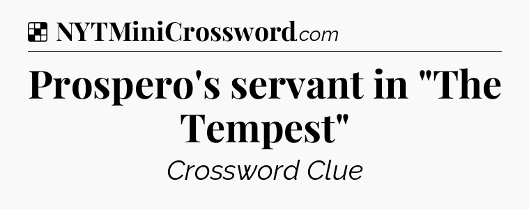 Solution: Prospero's servant in 
