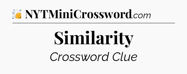 Similarity - 7 Little Words