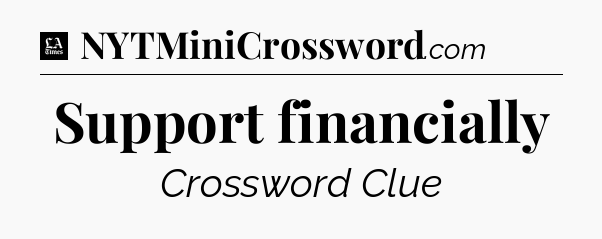 Support financially - LA Times Crossword