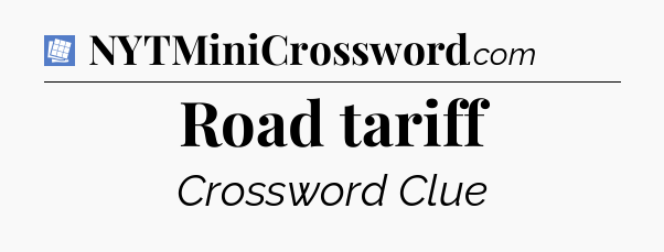 Road tariff Puzzle Page Crossword Clue