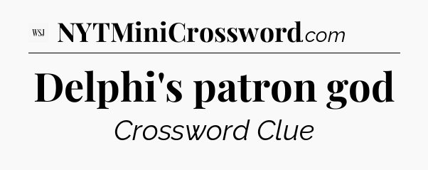 Delphi's patron god - WSJ Crossword